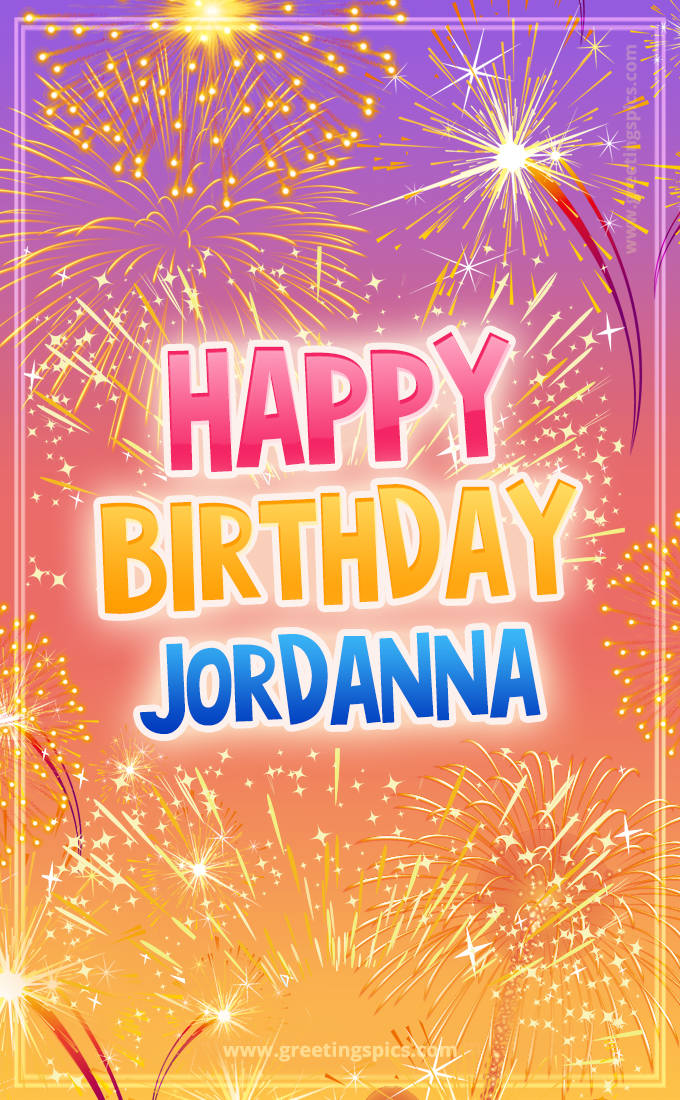 Happy Birthday Jordanna Picture with fireworks (tall rectangle shape picture)