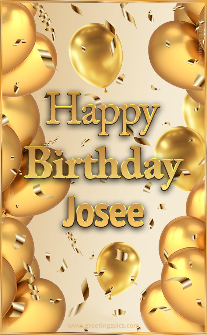 Happy Birthday Josee Card with golden confetti and balloons (tall rectangle shape picture)