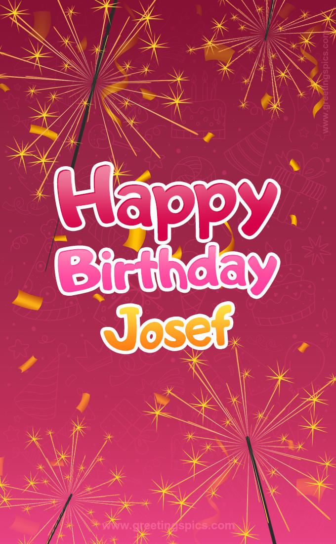 Happy Birthday Josef Image with sparklers (tall rectangle shape picture)