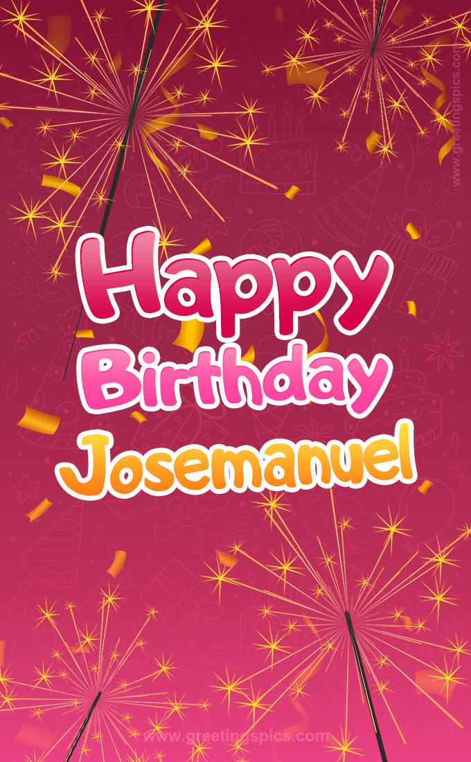 Happy Birthday Josemanuel Image with sparklers (tall rectangle shape picture)