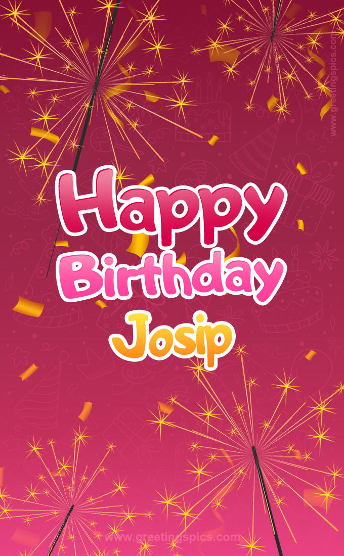 Happy Birthday Josip Image with sparklers (tall rectangle shape picture)