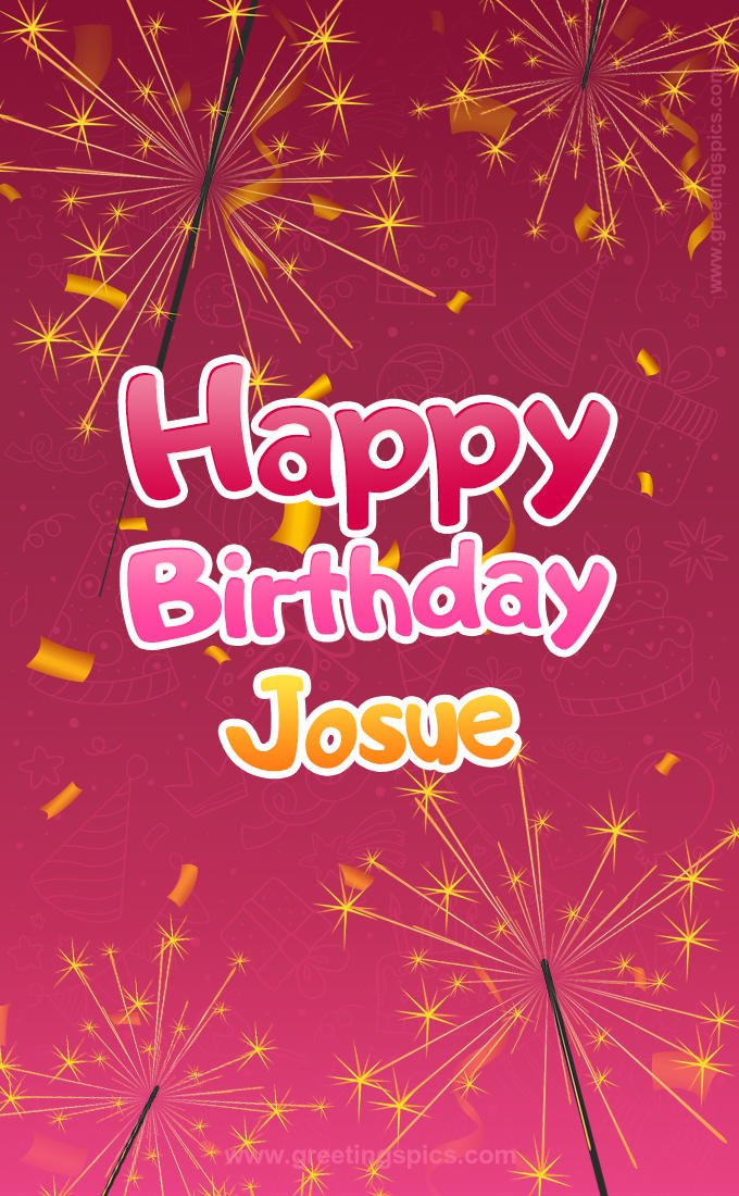 Happy Birthday Josue Image with sparklers (tall rectangle shape picture)