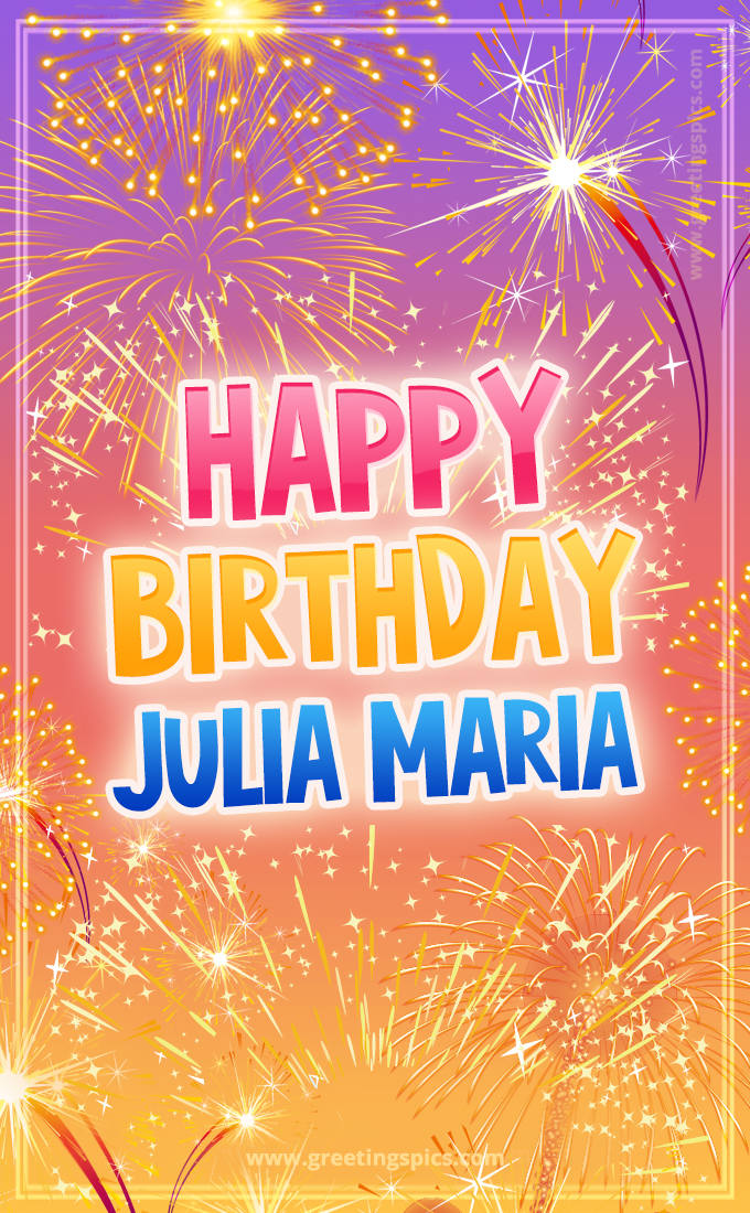 Happy Birthday Julia Maria Picture with fireworks (tall rectangle shape picture)