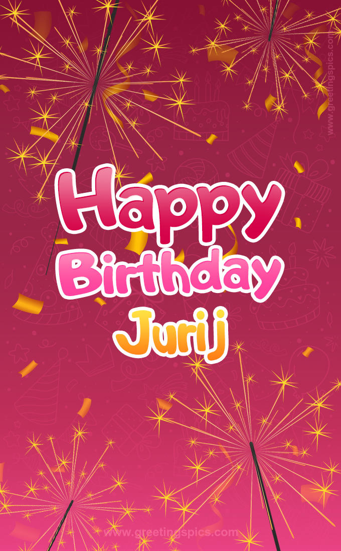 Happy Birthday Jurij Image with sparklers (tall rectangle shape picture)