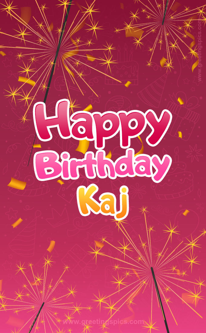 Happy Birthday Kaj Image with sparklers (tall rectangle shape picture)