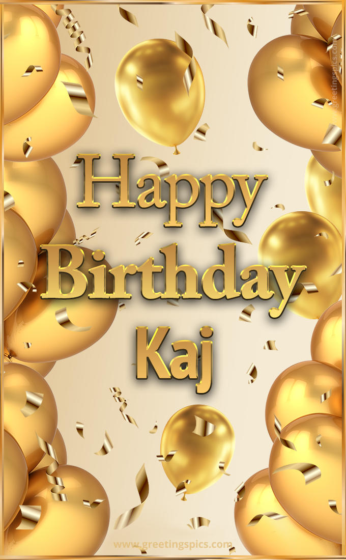 Happy Birthday Kaj Card with golden confetti and balloons (tall rectangle shape picture)