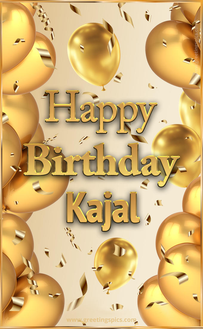 Happy Birthday Kajal Card with golden confetti and balloons (tall rectangle shape picture)