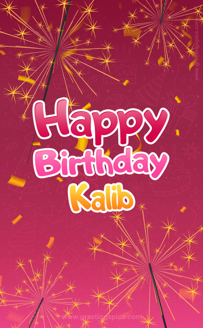 Happy Birthday Kalib Image with sparklers (tall rectangle shape picture)