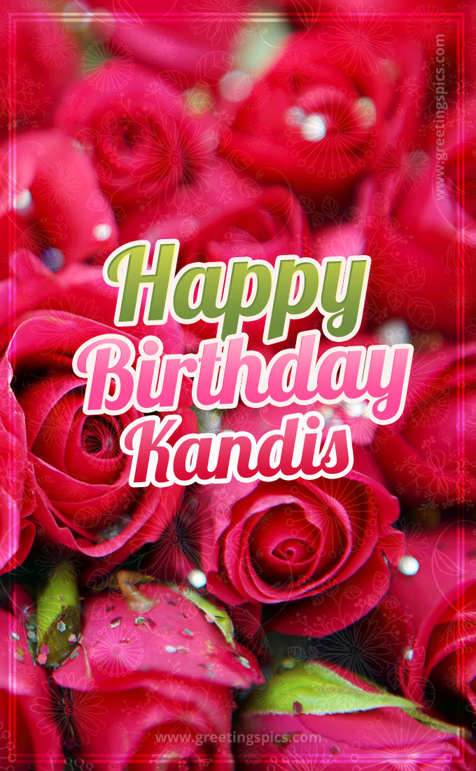 Happy Birthday Kandis beautiful Image with red roses (tall rectangle shape picture)