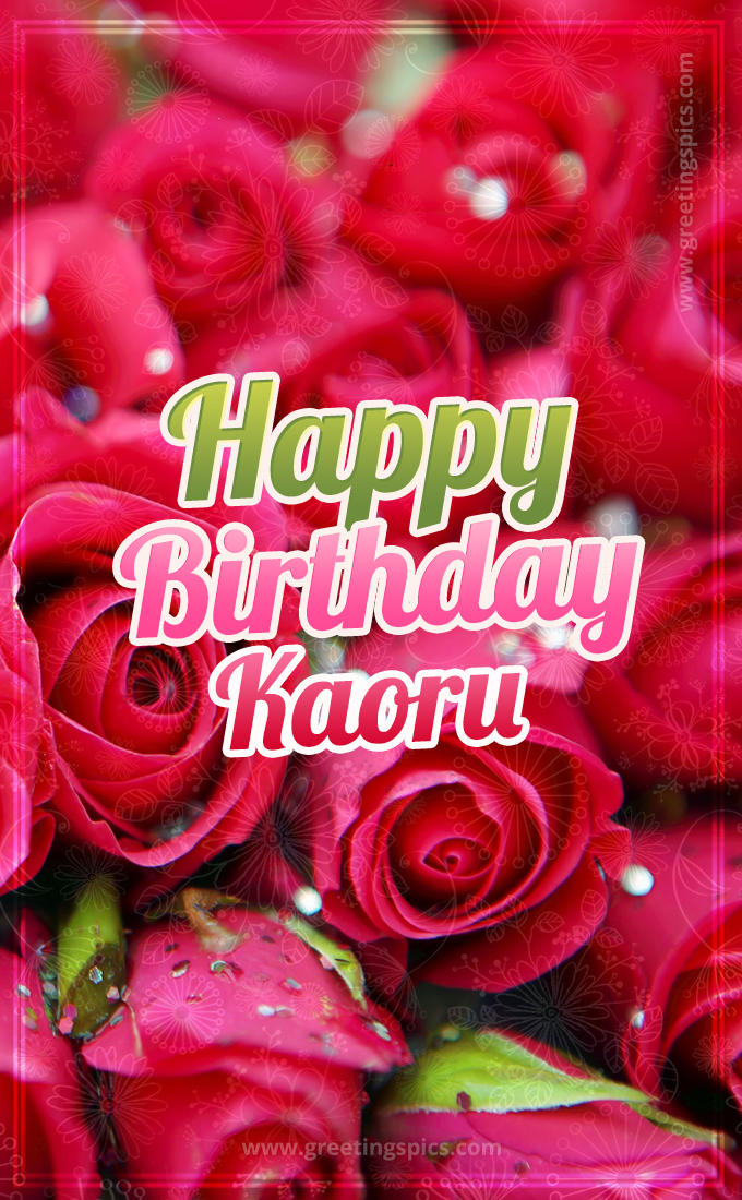 Happy Birthday Kaoru beautiful Image with red roses (tall rectangle shape picture)