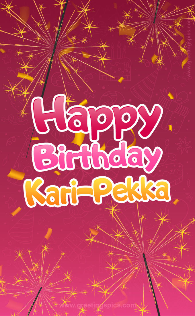 Happy Birthday Kari-Pekka Image with sparklers (tall rectangle shape picture)