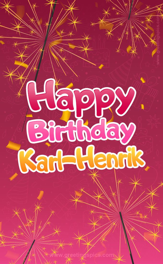 Happy Birthday Karl-Henrik Image with sparklers (tall rectangle shape picture)