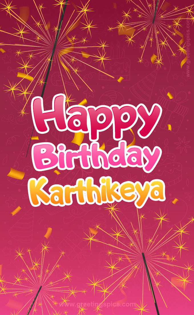 Happy Birthday Karthikeya Image with sparklers (tall rectangle shape picture)