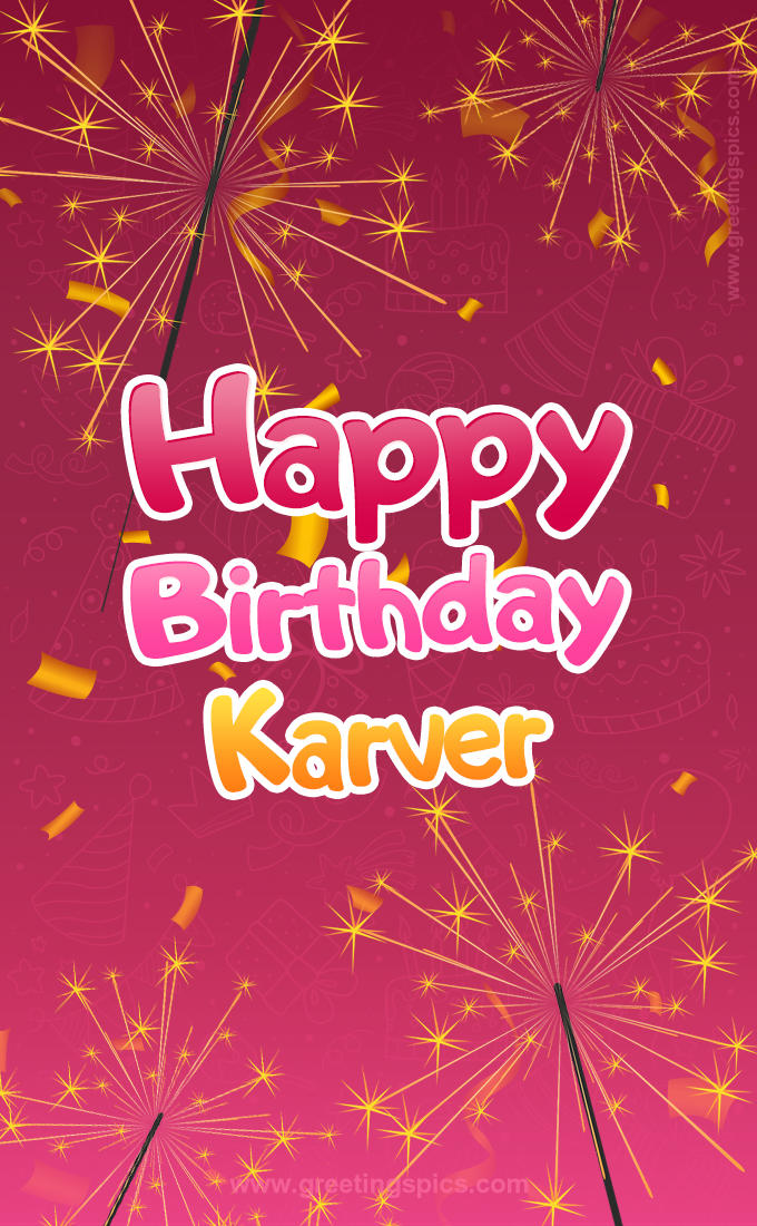 Happy Birthday Karver Image with sparklers (tall rectangle shape picture)