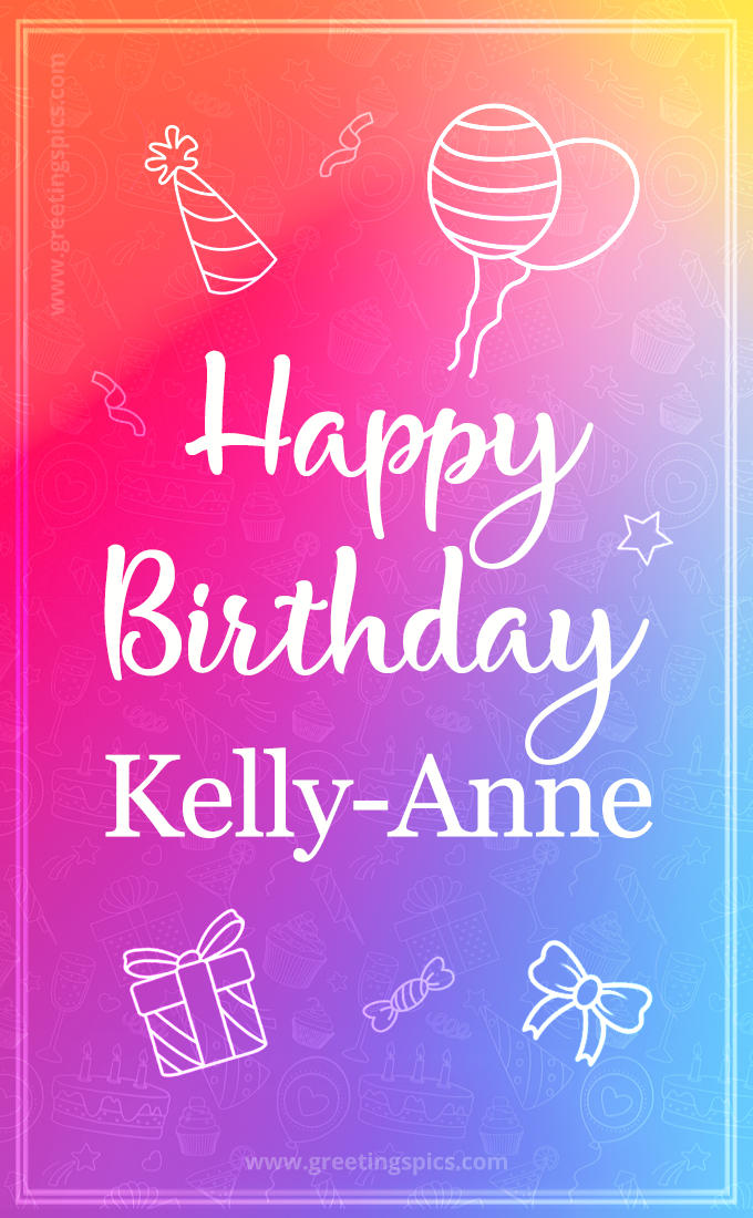 Colorful Happy Birthday Card For Kelly-Anne (tall rectangle shape picture)