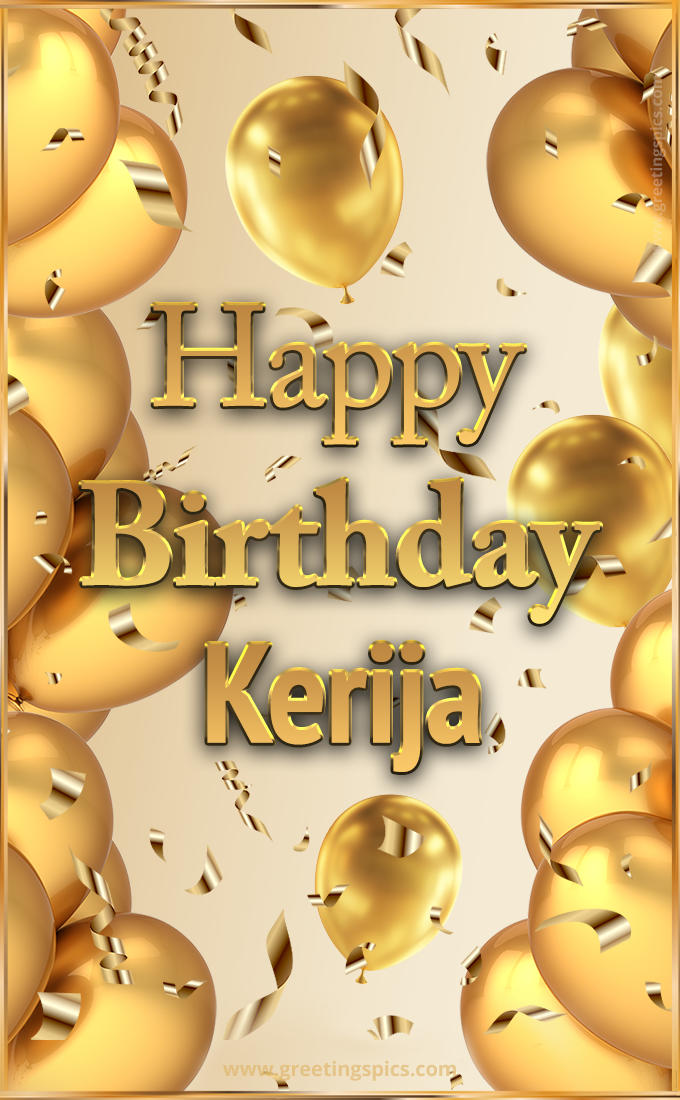 Happy Birthday Kerija Card with golden confetti and balloons (tall rectangle shape picture)