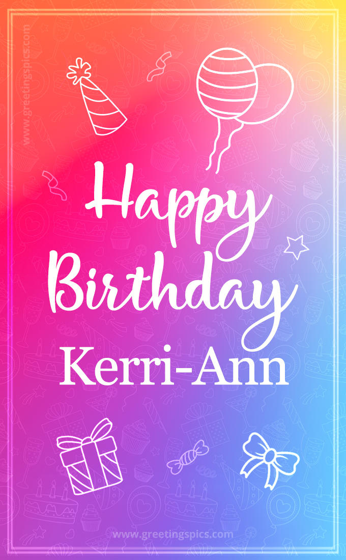 Colorful Happy Birthday Card For Kerri-Ann (tall rectangle shape picture)