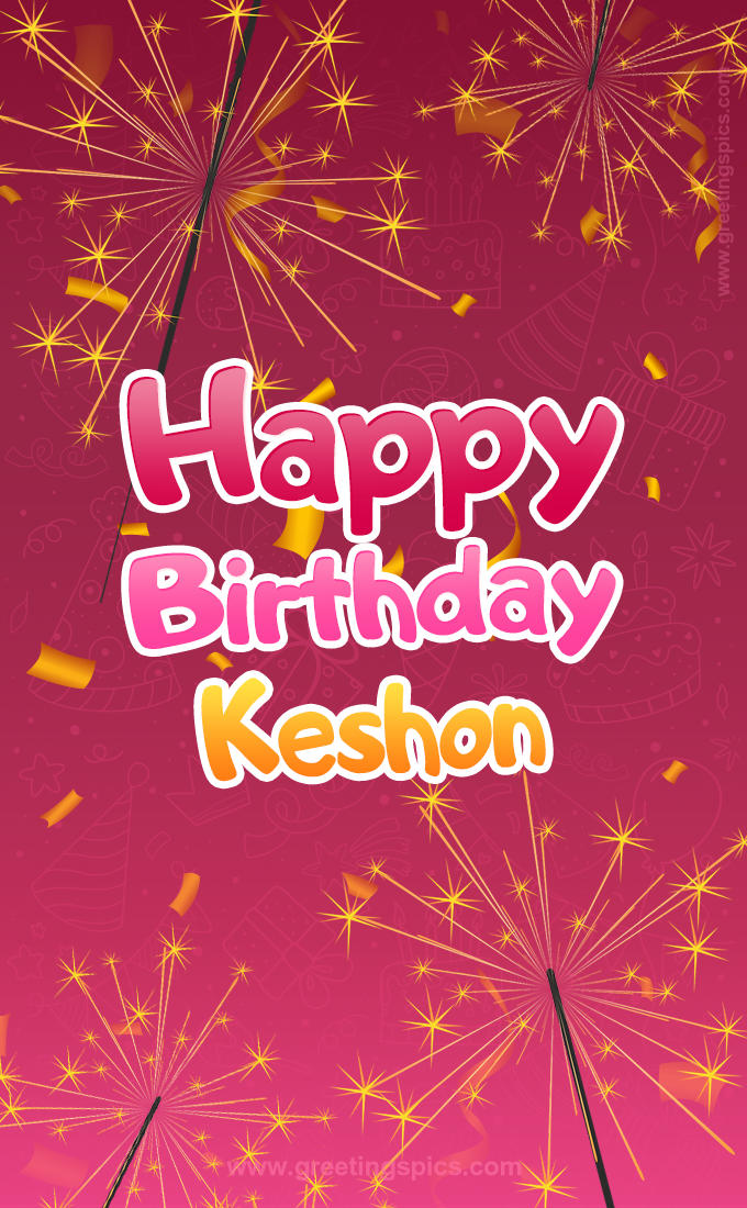 Happy Birthday Keshon Image with sparklers (tall rectangle shape picture)