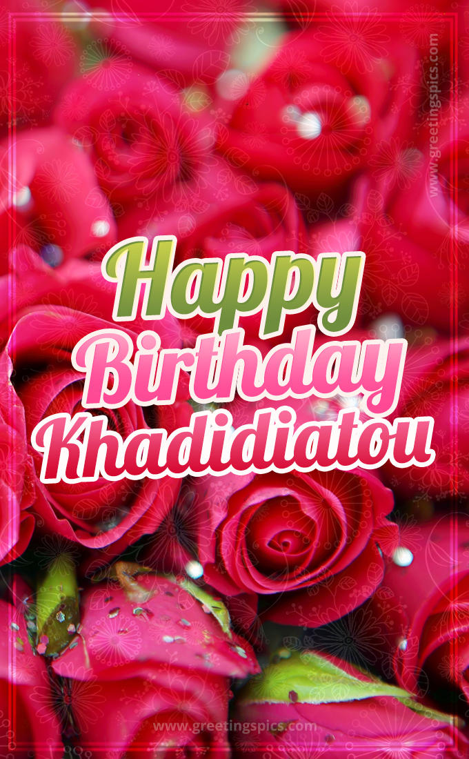 Happy Birthday Khadidiatou beautiful Image with red roses (tall rectangle shape picture)