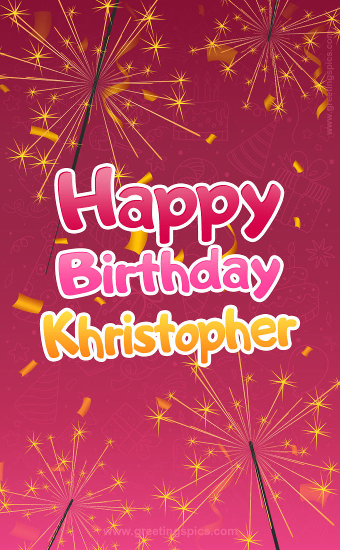 Happy Birthday Khristopher Image with sparklers (tall rectangle shape picture)