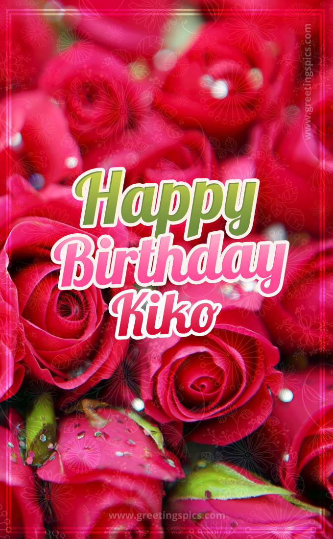 Happy Birthday Kiko beautiful Image with red roses (tall rectangle shape picture)