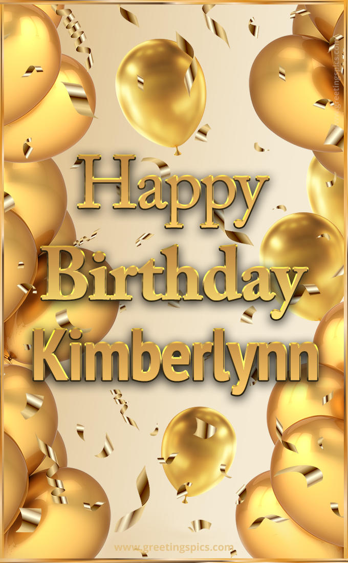 Happy Birthday Kimberlynn Card with golden confetti and balloons (tall rectangle shape picture)