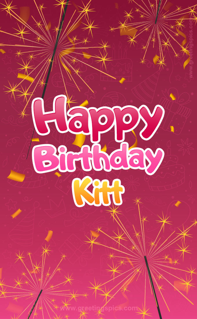 Happy Birthday Kitt Image with sparklers (tall rectangle shape picture)