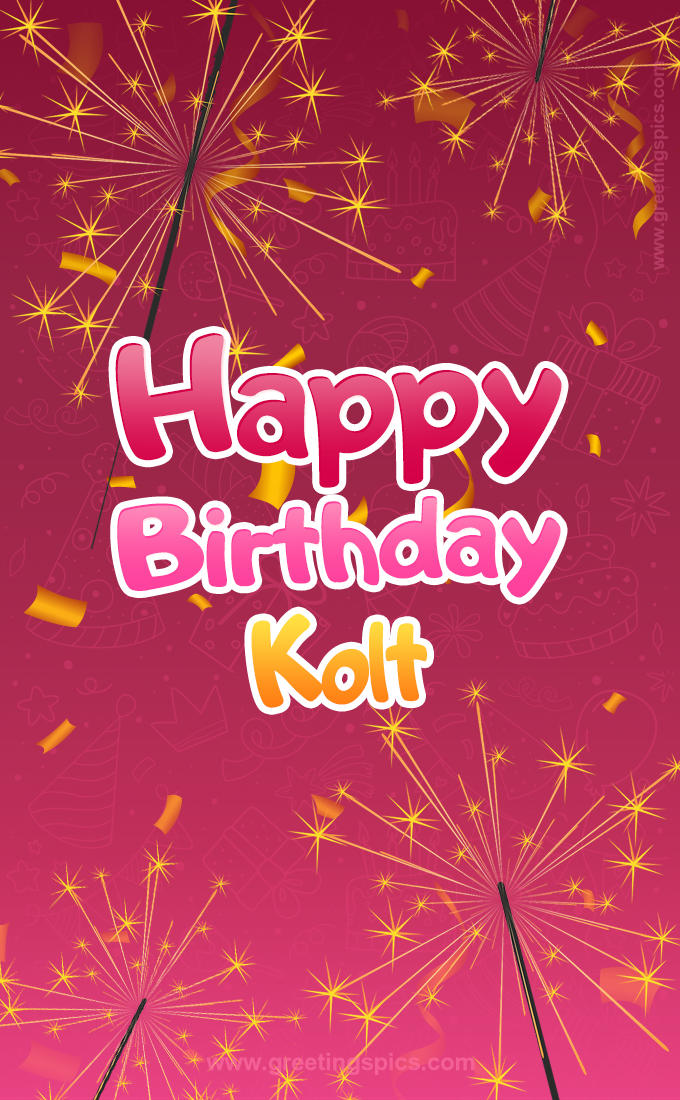 Happy Birthday Kolt Image with sparklers (tall rectangle shape picture)