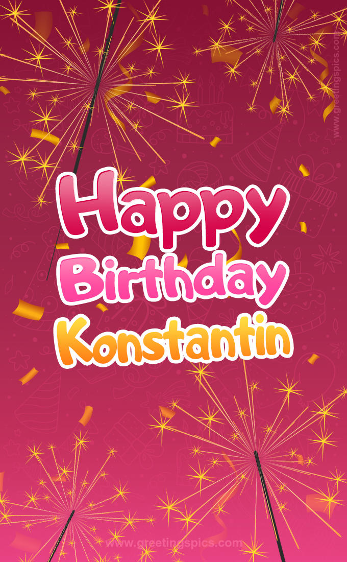 Happy Birthday Konstantin Image with sparklers (tall rectangle shape picture)