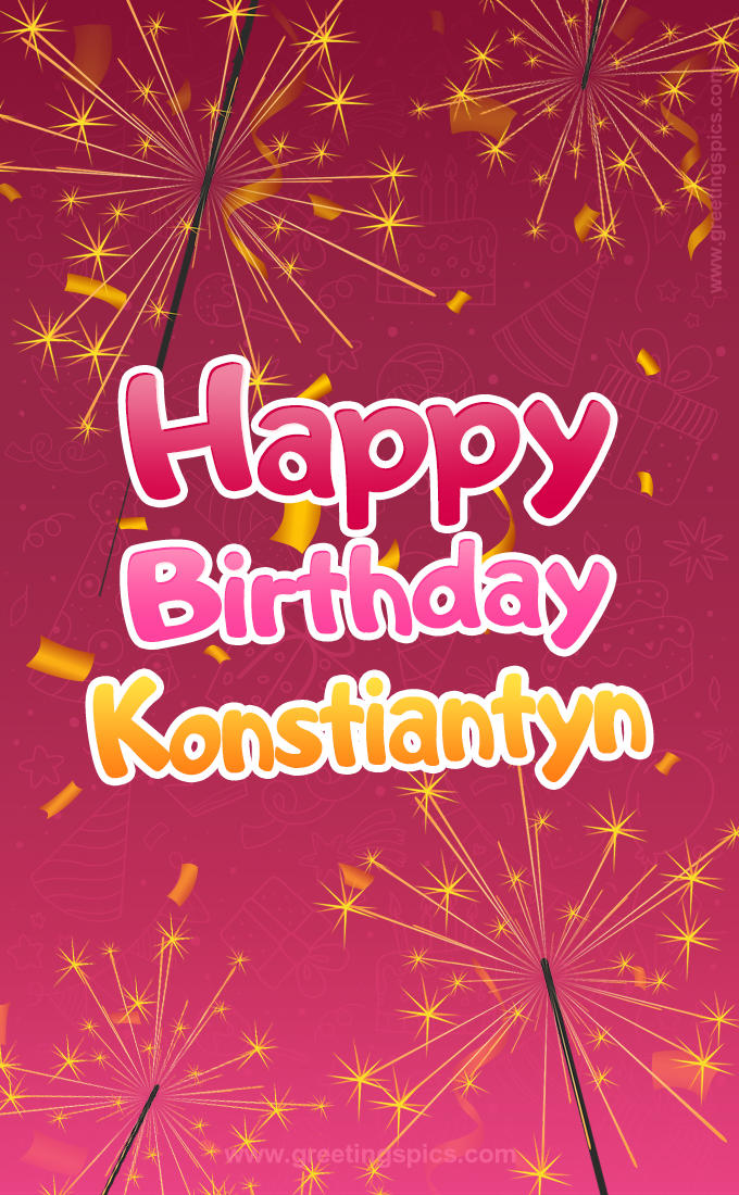 Happy Birthday Konstiantyn Image with sparklers (tall rectangle shape picture)