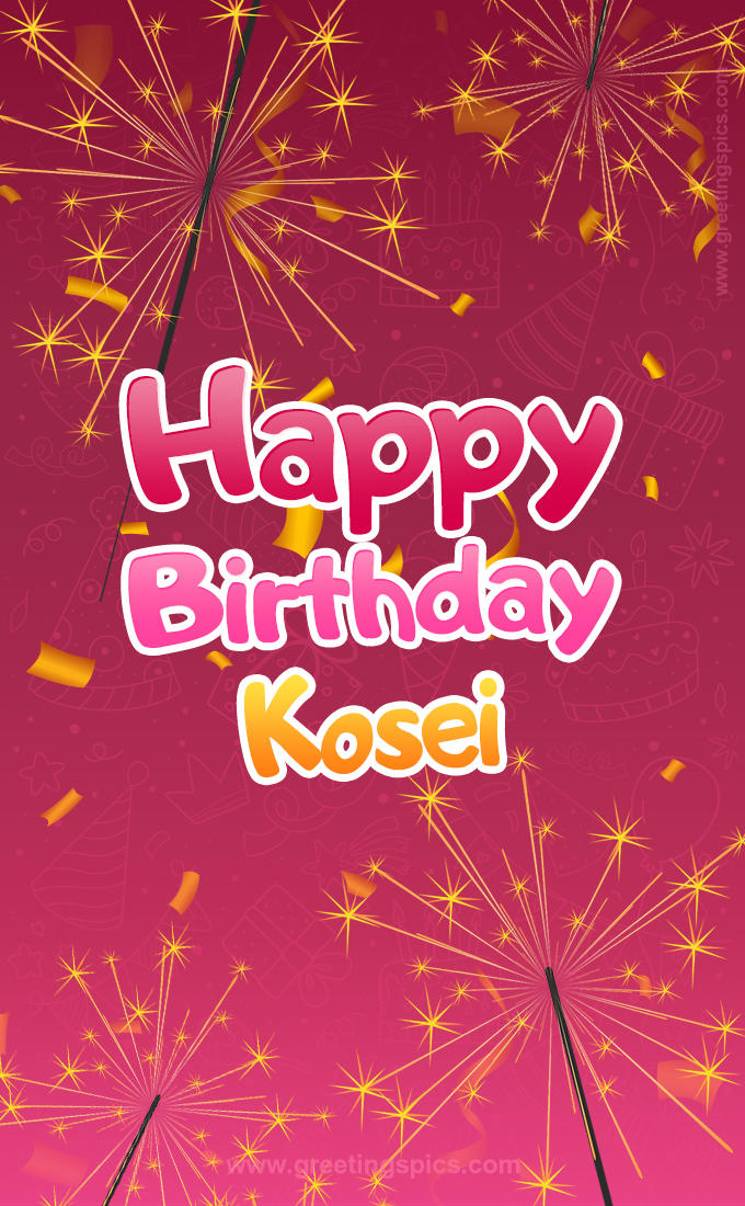 Happy Birthday Kosei Image with sparklers (tall rectangle shape picture)