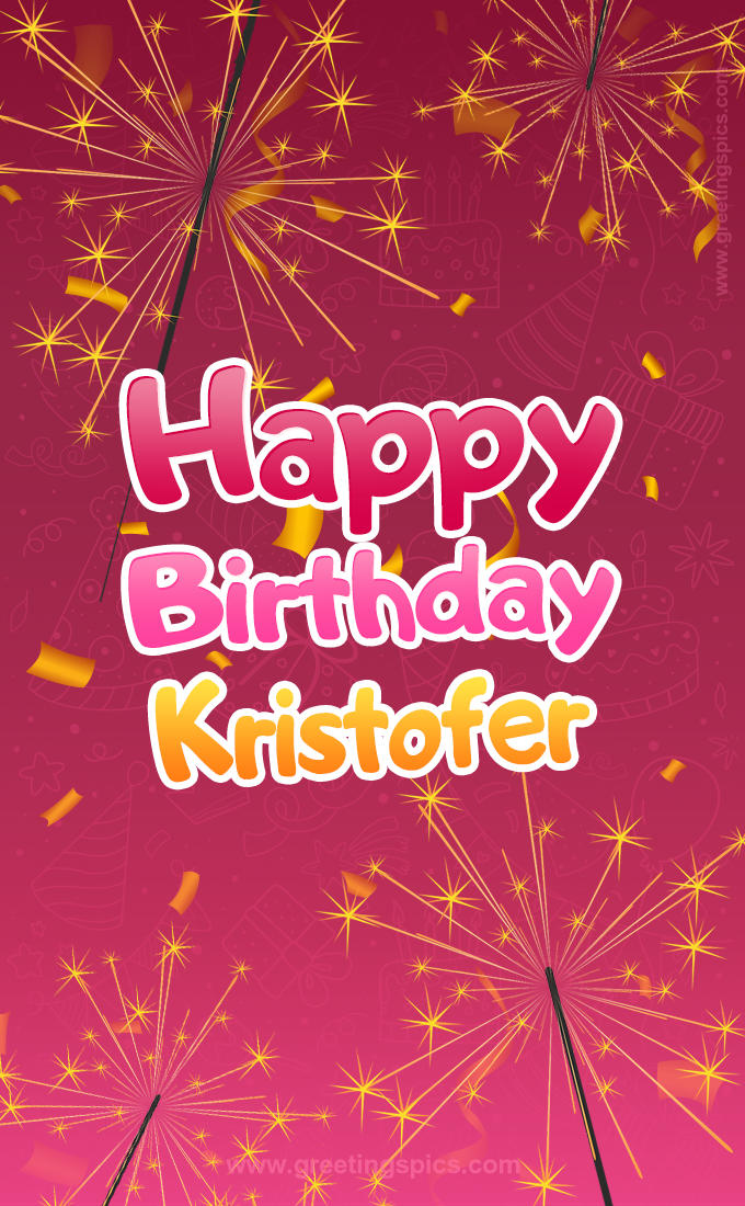 Happy Birthday Kristofer Image with sparklers (tall rectangle shape picture)