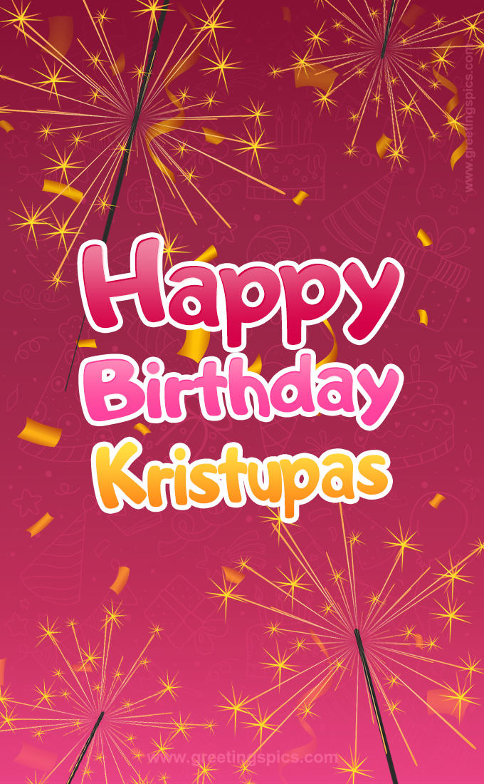 Happy Birthday Kristupas Image with sparklers (tall rectangle shape picture)