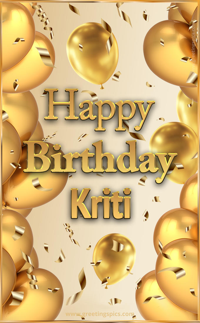 Happy Birthday Kriti Card with golden confetti and balloons (tall rectangle shape picture)