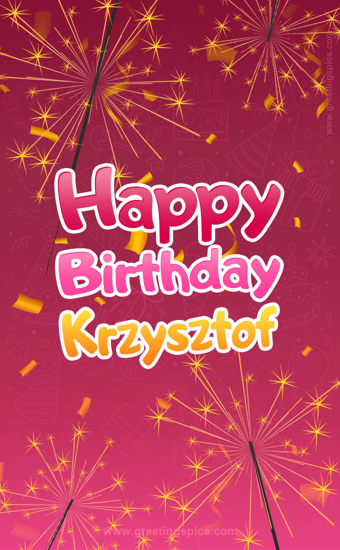 Happy Birthday Krzysztof Image with sparklers (tall rectangle shape picture)