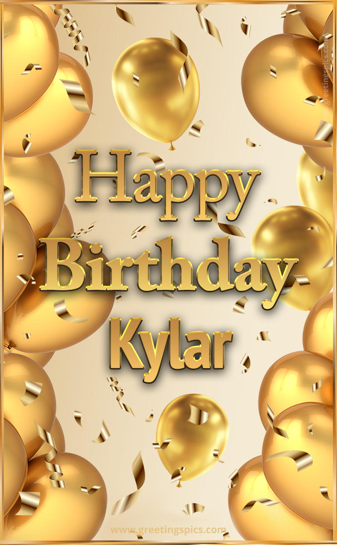 Happy Birthday Kylar Card with golden confetti and balloons (tall rectangle shape picture)