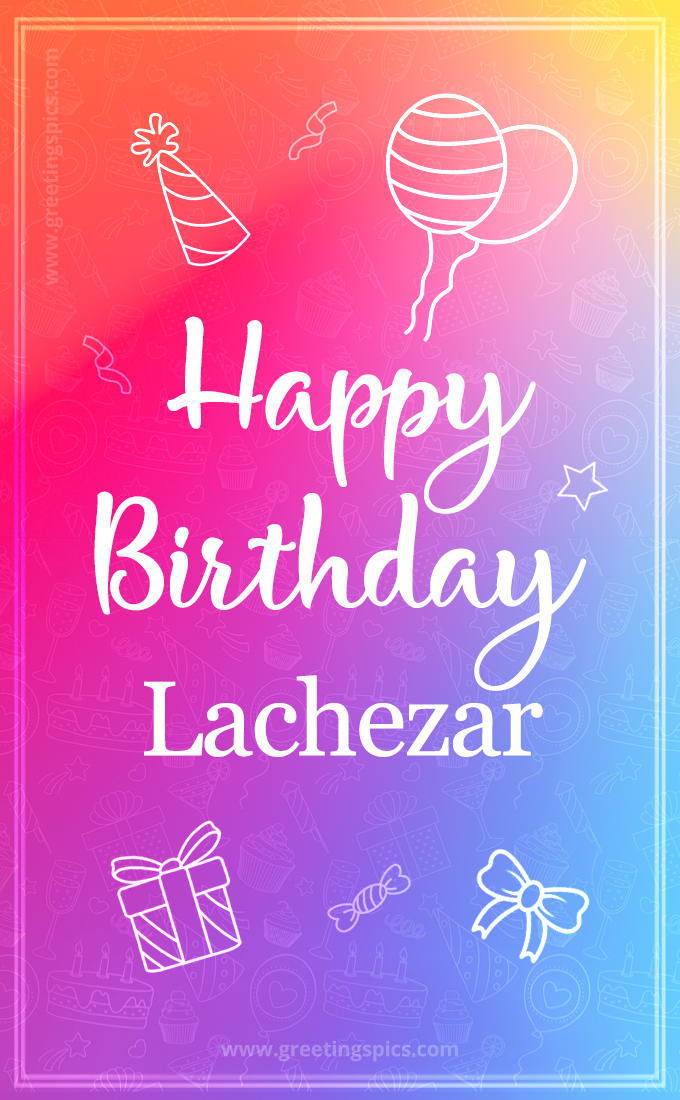 Colorful Happy Birthday Card For Lachezar (tall rectangle shape picture)