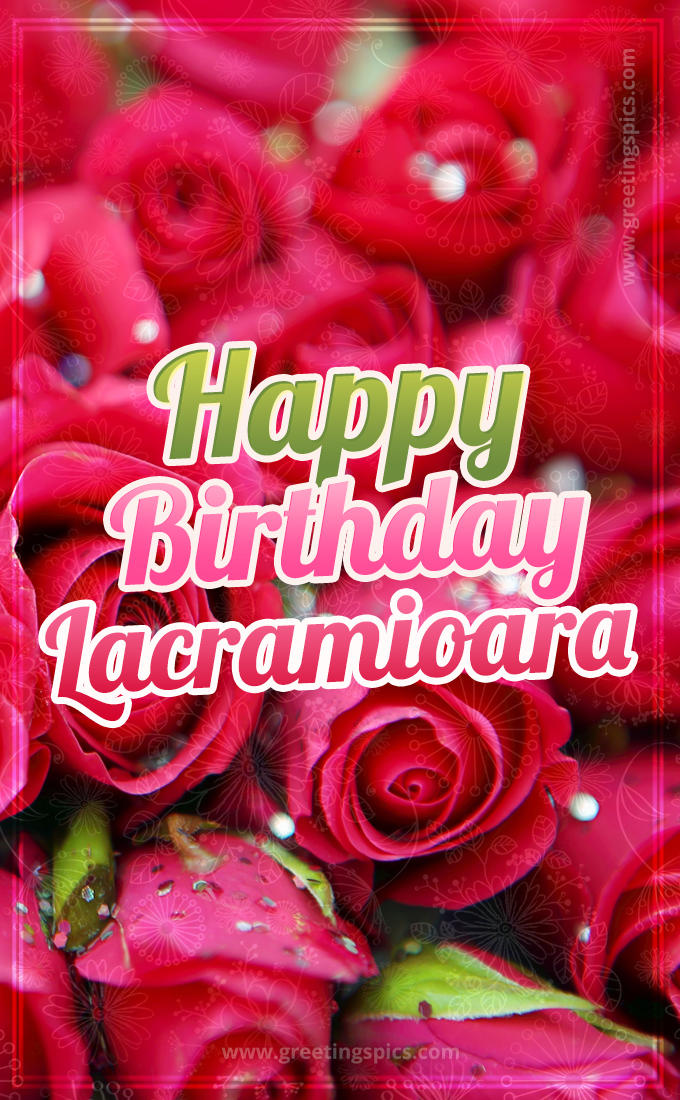 Happy Birthday Lacramioara beautiful Image with red roses (tall rectangle shape picture)