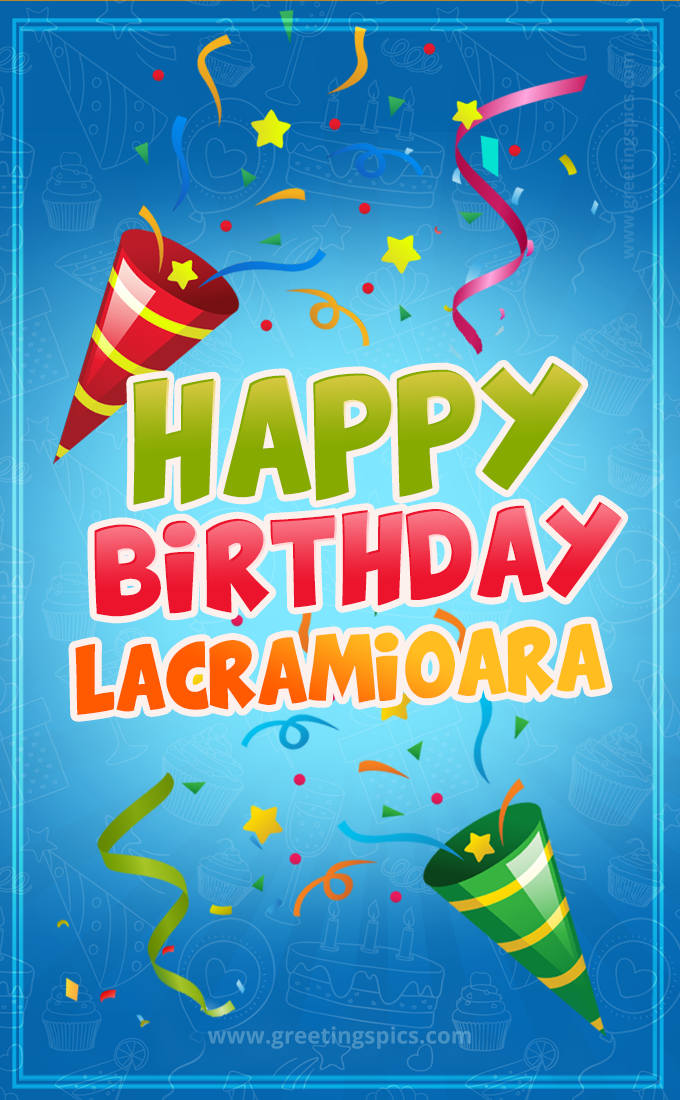 Happy Birthday Lacramioara picture with confetti and party poppers (tall rectangle shape picture)