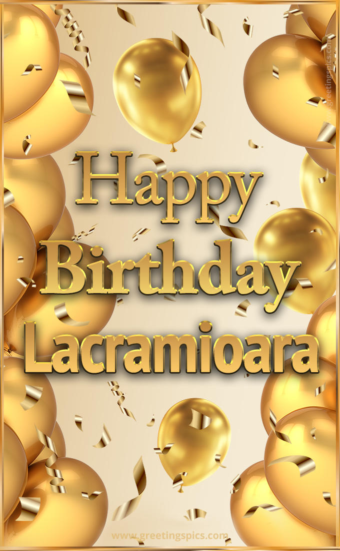 Happy Birthday Lacramioara Card with golden confetti and balloons (tall rectangle shape picture)