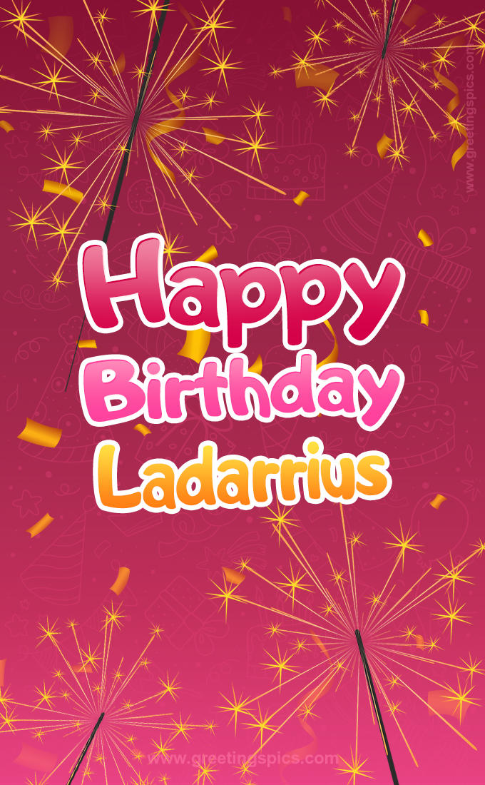 Happy Birthday Ladarrius Image with sparklers (tall rectangle shape picture)