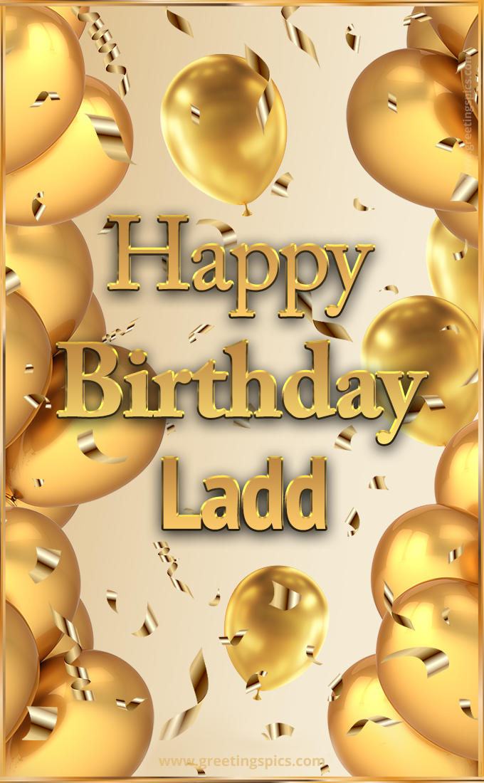 Happy Birthday Ladd Card with golden confetti and balloons (tall rectangle shape picture)