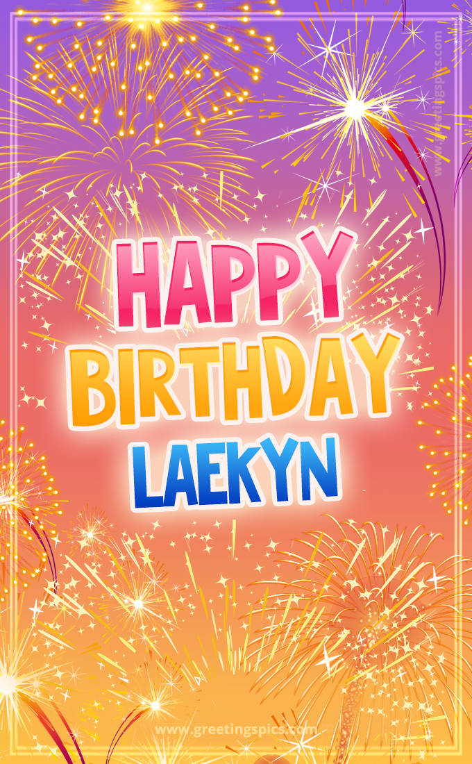 Happy Birthday Laekyn Picture with fireworks (tall rectangle shape picture)