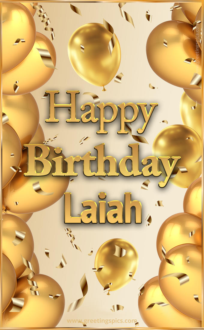 Happy Birthday Laiah Card with golden confetti and balloons (tall rectangle shape picture)