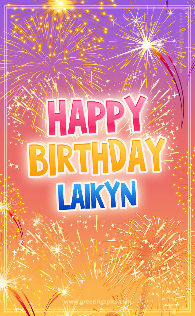 Happy Birthday Laikyn Picture with fireworks (tall rectangle shape picture)