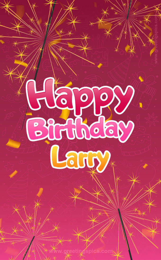 Happy Birthday Larry Image with sparklers (tall rectangle shape picture)