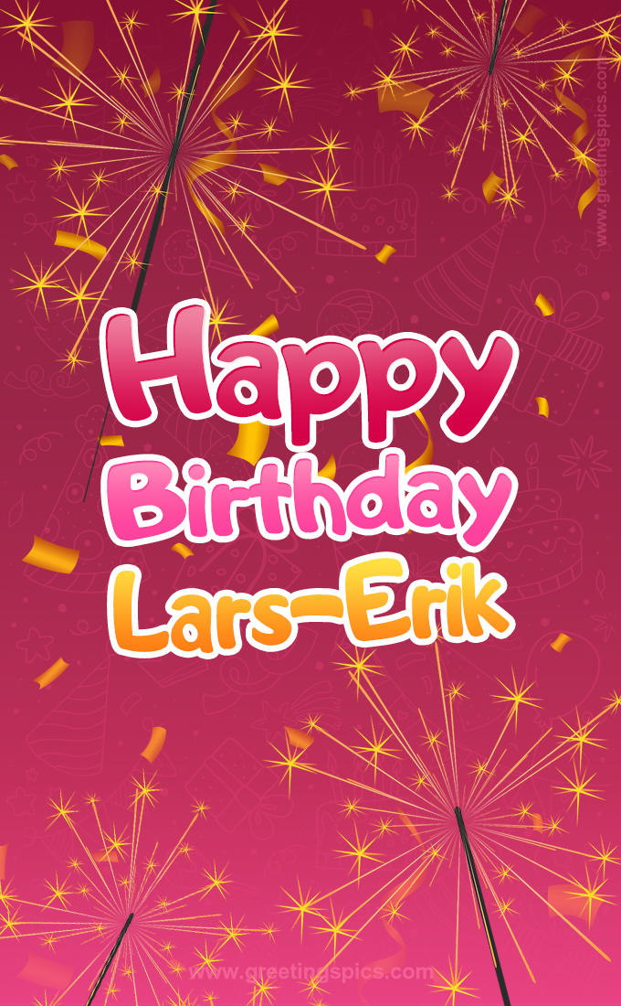 Happy Birthday Lars-Erik Image with sparklers (tall rectangle shape picture)