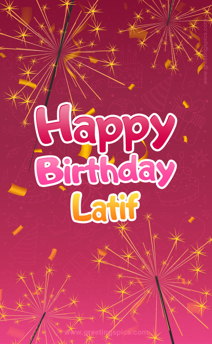 Happy Birthday Latif Image with sparklers (tall rectangle shape picture)