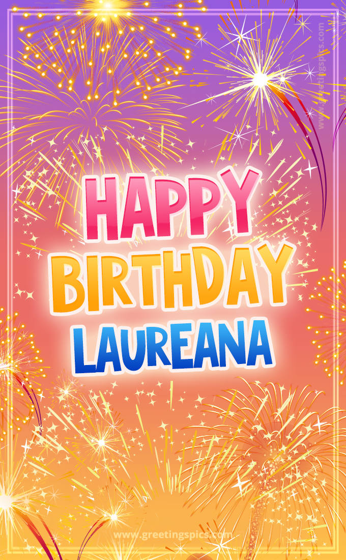 Happy Birthday Laureana Picture with fireworks (tall rectangle shape picture)