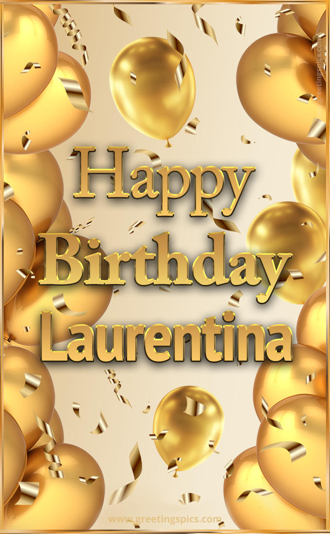 Happy Birthday Laurentina Card with golden confetti and balloons (tall rectangle shape picture)